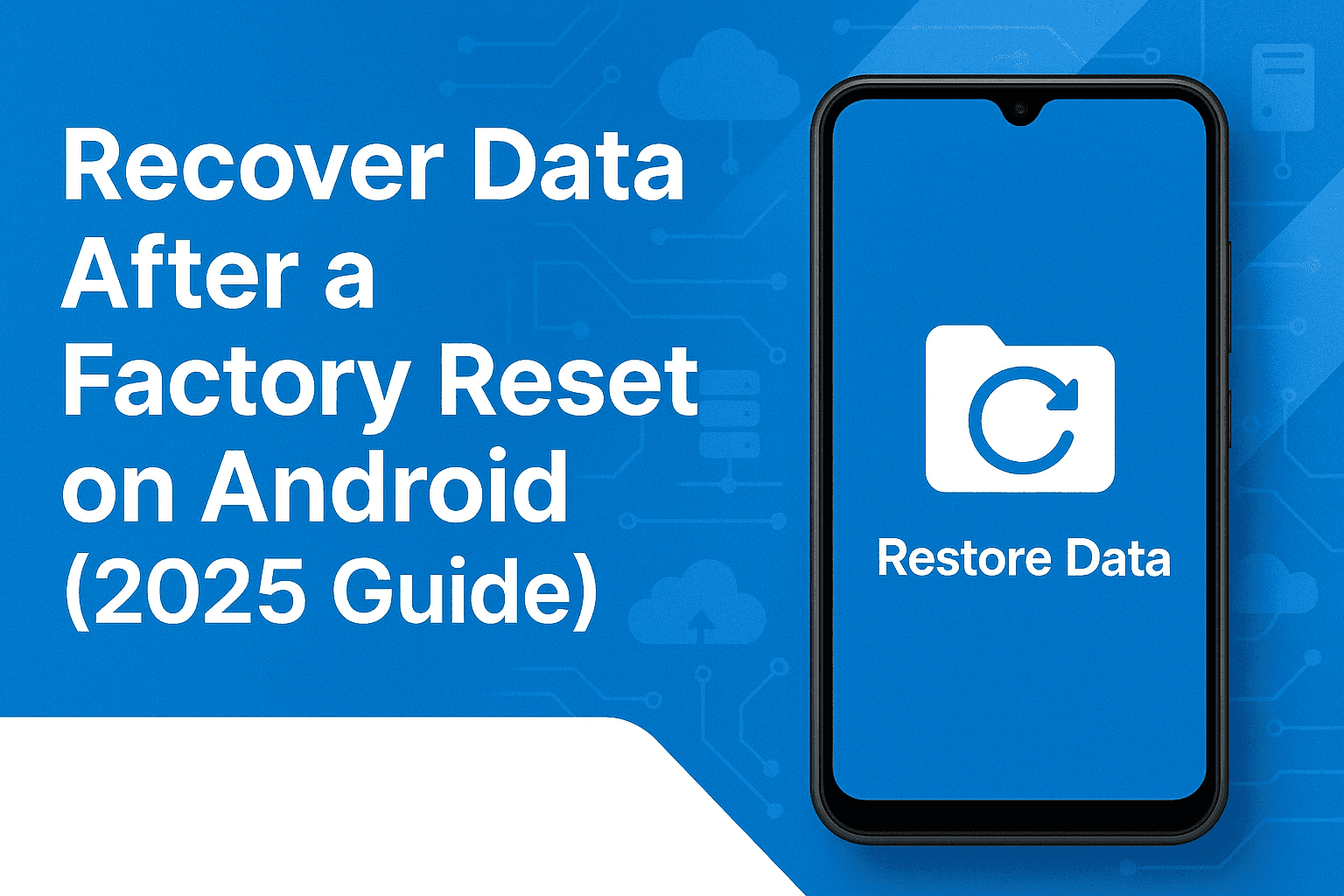 How to Recover Data After a Factory Reset on Android (2025)